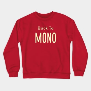 Back To Mono (Text) Crewneck Sweatshirt